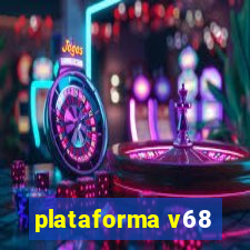 plataforma v68